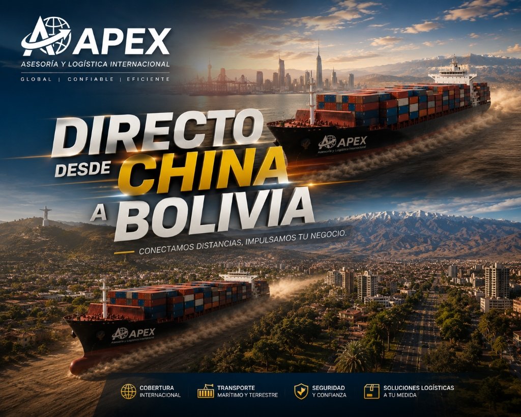 Directo desde China a Bolivia - Apex Asesoría y Logística internacional